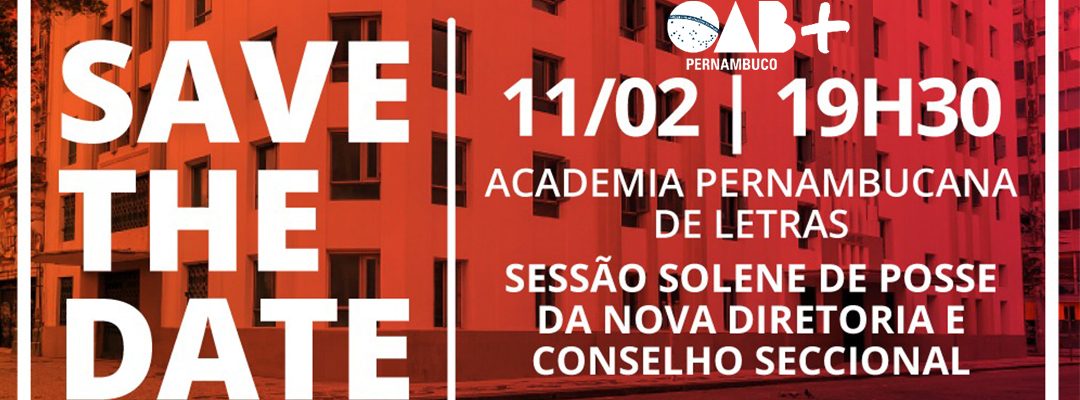 Save The Date – Posse da nova diretoria da OAB-PE