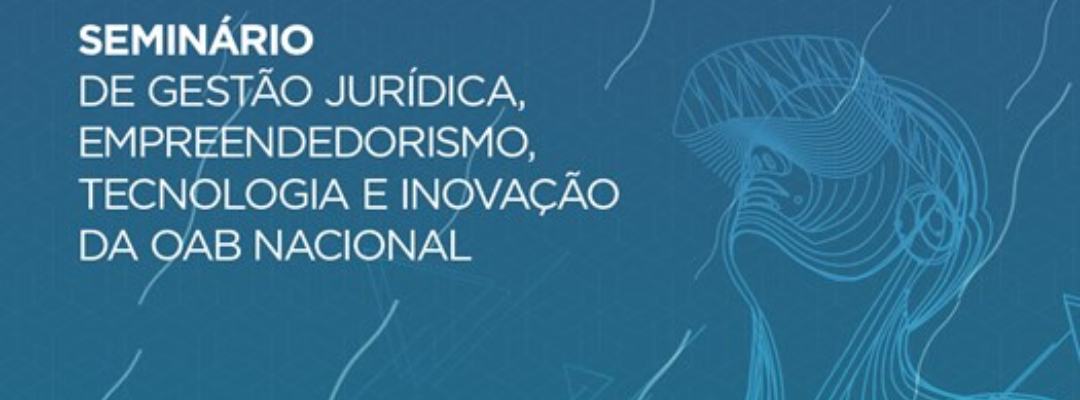 Seminário debate gestão jurídica e inovação