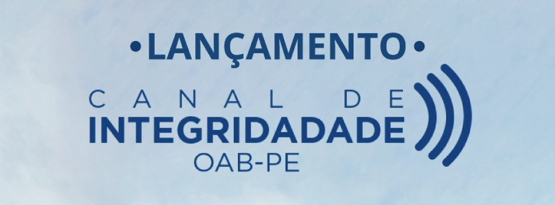 OAB-PE apresenta o seu Canal de Integridade