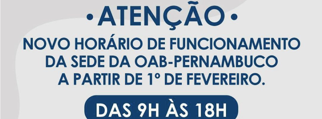 Novo horário de funcionamento da OAB-PE