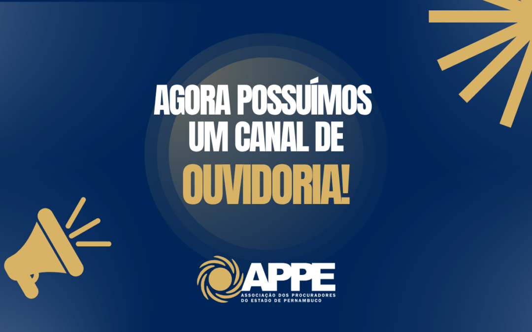 Ouvidoria da APPE é lançada como novo canal de diálogo com os Procuradores e Procuradoras